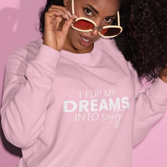 Pink Fleece Sweatshirt “I Flip My Dreams Into Reality” - Picture 1 of 1